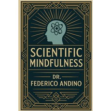 (영문도서)Scientific Mindfulness: A system of meditation that's evidence-based Paperback, Independently Published, English, 9798265084583