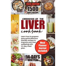 (영문도서) Cirrhosis of the Liver Cookbook: Learn how to prepare easy quick delicious friendly recipes... Paperback, Independently Published, English, 9798882605291