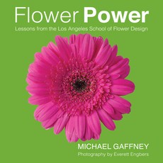 (영문도서) Flower Power: Lessons from the Los Angeles School of Flower Design Hardcover, Flora Publishing, LLC, English, 9780989925822