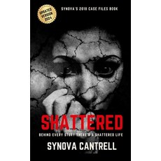 (영문도서) Shattered: Behind Every Story Is A Shattered Life Paperback, Independently Published, English, 9781703143218