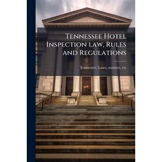 (영문도서)Tennessee Hotel Inspection law Rules and Regulations Paperback, Hutson Street Press, English, 9781023997249