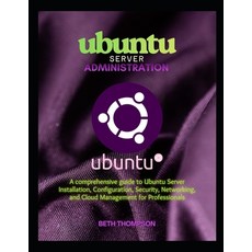 (英文圖書)Ubuntu Server Administration: A Comprehensive Guide to Ubuntu Server Installatio... 平裝版, Independently Published, 英文