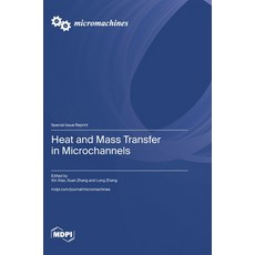 (영문도서)Heat and Mass Transfer in Microchannels Hardcover, Mdpi AG, English, 9783725876693 Mdpi AG, English, 9783725876693