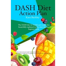 Dash diet action plan. The dash diet for health and weight loss beautifully explained in this dash d... Paperback, Independently Published, English, 9798745428333
