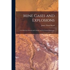 (영문도서) Mine Gases and Explosions: Text-Book for Schools and Colleges and for General Reference Paperback, Legare Street Press, English, 9781018447230