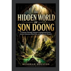 (영문도서)The Hidden World of Son Doong: A Journey Through Vietnam's Underground Forest A... Paperback, Independently Published, English, 9798195672171 Independently Published, English, 9798195672171
