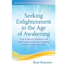 (영문도서) Seeking Enlightenment in the Age of Awakening: Your Complete Program for Spiritual Awakening ... Paperback, Women's Intuition Worldwide., English, 9781935214519