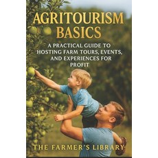 (英文圖書)Agritourism Basics: A Practical Guide to Hosting Farm Tours Events & Experience... 平裝版, Independently Published, 英文