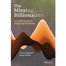 (영문도서) The Missing Billionaires: A Guide to Better Financial Decisions Hardcover, Wiley, English, 9781119747918