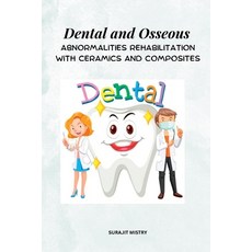 (영문도서) Dental and Osseous Abnormalities Rehabilitation with Ceramics and Composites Paperback, Akhand Publishing House, English, 9789518259544