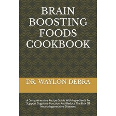 (영문도서) Brain Boosting Foods Cookbook: A Comprehensive Recipe Guide With Ingredients To Support Cogni... Paperback, Independently Published, English, 9798320248585