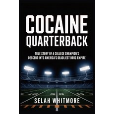 (영문도서)Cocaine Quarterback: True Story of a College Champion's Descent Into America's D... Paperback, Independently Published, English, 9798261806172