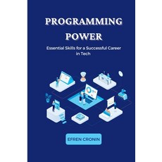 (영문도서) Programming Power: Essential Skills for a Successful Career in Tech Paperback, Efren Cronin, English, 9781803425566