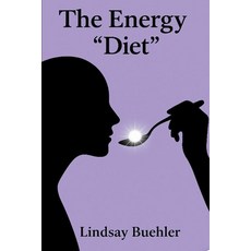 (英文圖書)The Energy "Diet": What Are You Feeding Your Frequency? 平裝版, Independently Published, 英文