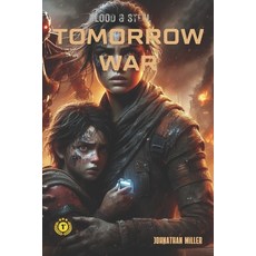 (영문도서) Tomorrow War: Blood & Steel Paperback, Independently Published, English, 9798340250780