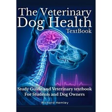The Veterinary Dog Health Textbook: 101 Canine Disorders Symptoms Diagnoses Treatment & Veterin, 1개