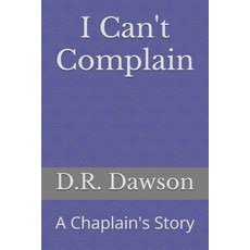 (英文圖書)I Can't Complain: A Chaplain's Story 平裝版, Independently Published, 英文