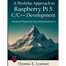 (영문도서)A Modular Approach to Raspberry Pi 5 C/C++ Development: Hands-On Projects for Re... Paperback, Independently Published, English, 9798263924850