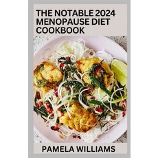 (영문도서) The Notable 2024 Menopause Diet Cookbook: 100+ Delicious Low Fat Breakfast and Dessert Recipe... Paperback, Independently Published, English, 9798877955806