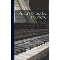 (영문도서) Verdi's Opera La Traviata: Containing the Italian Text With an English Translation Hardcover, Legare Street Press, 9781016119757