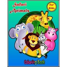 Safari Animals Coloring Book For Kids: Safari Animals Coloring Book For Kids Safari Jungle Wild Li... Paperback, Independently Published, English, 9798740271088