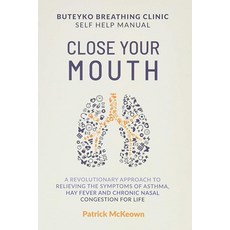 Close Your Mouth: Buteyko Clinic Handbook for Perfect Health, Close Your Mouth: Buteyko Clin