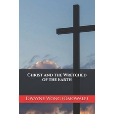(영문도서)Christ and the Wretched of the Earth Paperback, Independently Published, English, 9798264343889