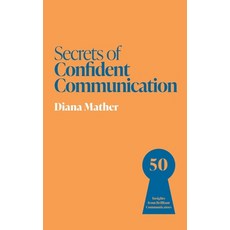 (영문도서)Secrets of Confident Communication: 50 Insights from Brilliant Communicators Paperback, John Murray Business, English, 9781399831307 John Murray Business, English, 9781399831307