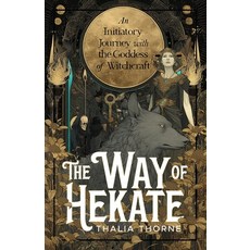 (영문도서)The Way of Hekate: An Initiatory Journey with the Goddess of Witchcraft Paperback, Independently Published, English, 9798241460141