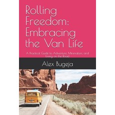 (英文圖書)Rolling Freedom: Embracing the Van Life: A Practical Guide to Adventure Minimal... 平裝版, Independently Published, 英文