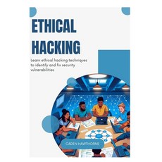 (英文圖書)Ethical Hacking: Learn ethical hacking techniques to identify and fix security v... 平裝版, Independently Published, 英文