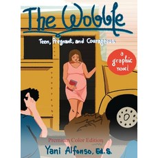 The Wobble: Teen Pregnant and Courageous Hardcover, Tandem Life Books, English, 9781735195919