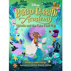[5] Disney Bibbidi Bobbidi Academy #3: Ophelia and the Fairy Field Trip, [5] Disney Bibbidi Bobbidi Aca