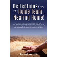 (영문도서) Reflections from the Home Team... Nearing Home! Paperback, Xulon Press, English, 9798868505102