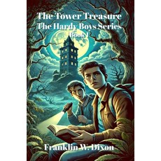 (영문도서) The Tower Treasure: The Hardy Boys Series Book 1 Paperback, Blurb, English, 9798347601967