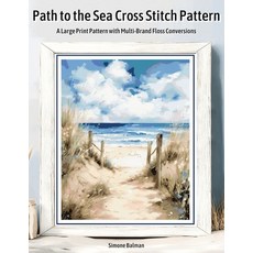 (영문도서)Path to the Sea Cross Stitch Pattern: A Large Print Pattern with Multi-Brand Flo... Paperback, Independently Published, English, 9798275183825