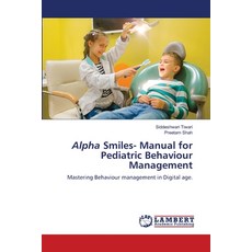 (영문도서) Alpha Smiles- Manual for Pediatric Behaviour Management Paperback, LAP Lambert Academic Publis..., English, 9786208423728