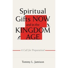 (英文圖書)Spiritual Gifts NOW and in the KINGDOM AGE: A Call for Preparation! 精裝版, Xulon Press, 英文