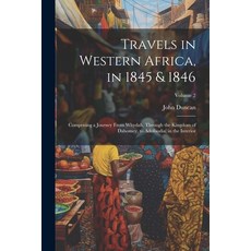 (영문도서) Travels in Western Africa in 1845 & 1846: Comprising a Journey From Whydah Through the King... Paperback, Legare Street Press, English, 9781022805675