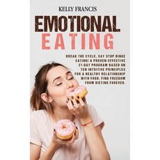 Emotional Eating: Break the Cycle Say STOP Binge Eating! a Proven-Effective 21-Day Program Based on... Hardcover, Booklyltd, English, 9781801201018