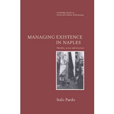 Managing Existence in Naples:"Morality Action and Structure", Cambridge University Press