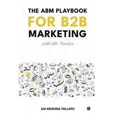 (영문도서) The ABM Playbook for B2B Marketing: with 60+ Tactics Paperback, Notion Press, English, 9798890668257