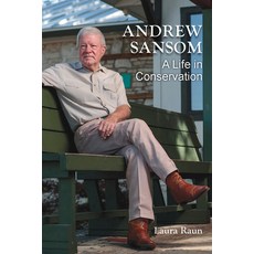 (영문도서) Andrew Sansom: A Life in Conservation Hardcover, Texas A&M University Press, English, 9781648432460
