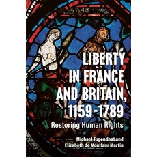 (영문도서)Liberty in France and Britain 1159-1789: Restoring Human Rights Hardcover, Boydell Press, English, 9781837653294 Boydell Press, English, 9781837653294