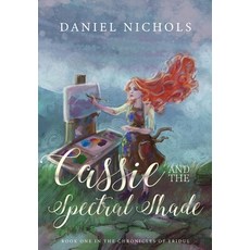 (영문도서) Cassie and the Spectral Shade Hardcover, Happygolukky Productions, English, 9798990970304