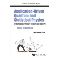 (영문도서) Application-Driven Quantum and Statistical Physics: A Short Course for Future Scientists and ... Paperback, Wspc (Europe), English, 9781786346902