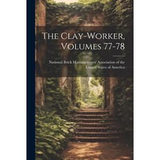 (영문도서) The Clay-worker Volumes 77-78 Paperback, Legare Street Press, English, 9781021860026