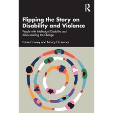 (영문도서)Flipping the Story on Disability and Violence: People with Intellectual Disabili... Paperback, Routledge, English, 9781032911496