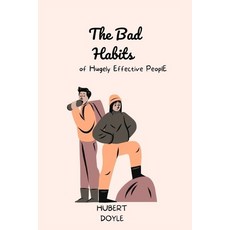 (영문도서) The Bad Habits of Hugely Effective PeoplE Paperback, Independently Published, English, 9798393754471