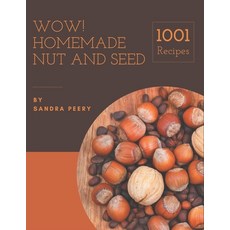 Wow! 1001 Homemade Nut and Seed Recipes: Start a New Cooking Chapter with Homemade Nut and Seed Cook... Paperback, Independently Published, English, 9798697774915